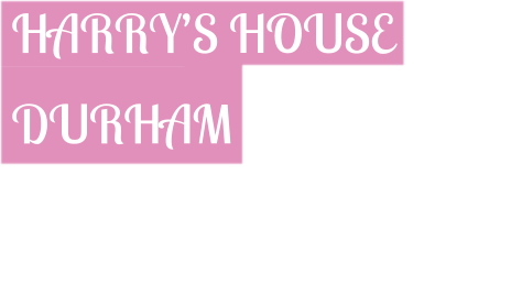 HARRY�S HOUSE    DURHAM
